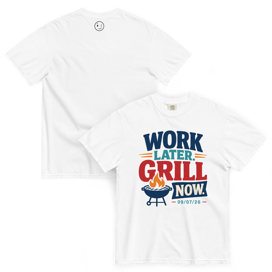 Work Later Grill Now